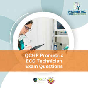 QCHP Prometric ECG Technician Exam Questions